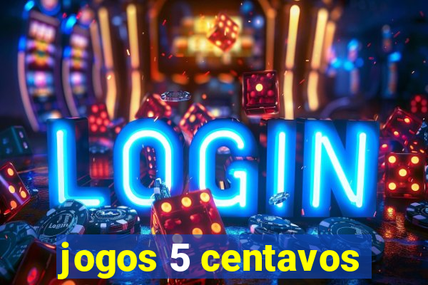 jogos 5 centavos